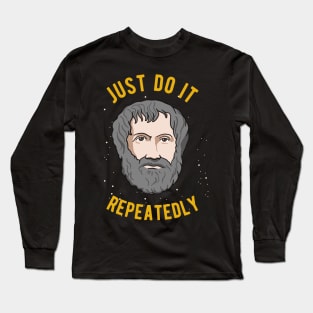 Aristotle Quote Philosophy We Are What We Do Repeatedly Long Sleeve T-Shirt